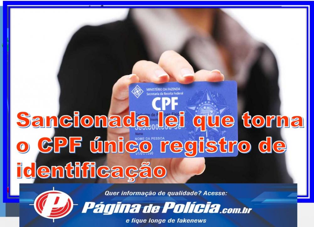 Sancionada Lei Que Torna O Cpf único Registro De Identificação 1973