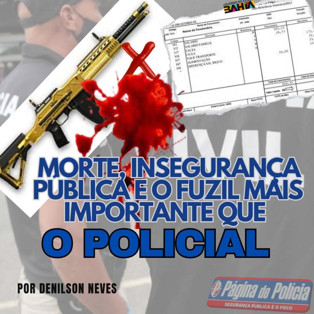 MORTE, INSEGURANÇA PÚBLICA E O FUZIL MAIS IMPORTANTE QUE O POLICIAL